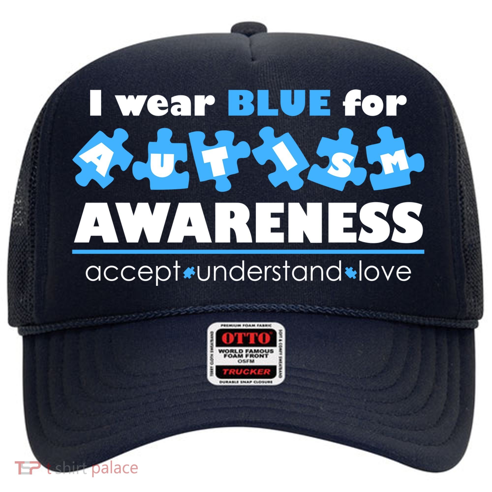 I Wear Blue For Autism Awareness Accept Understand Love Hat