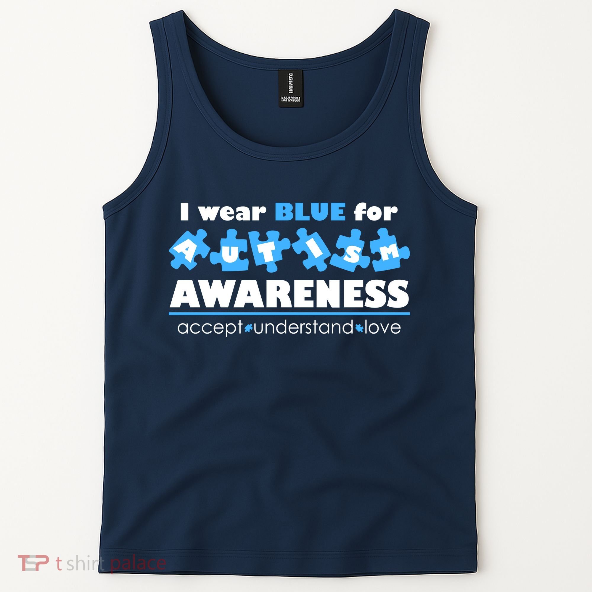 I Wear Blue For Autism Awareness Accept Understand Love Tank Top
