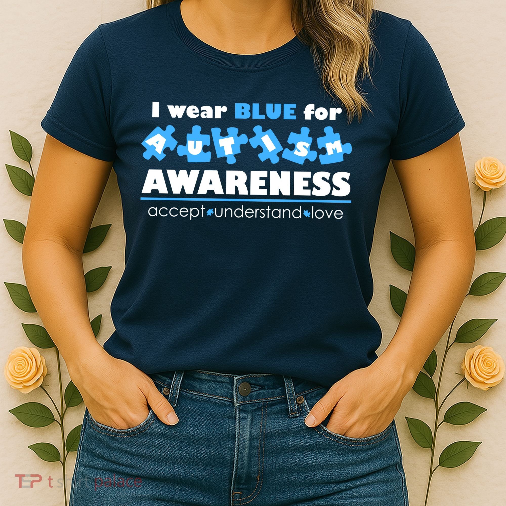 I Wear Blue For Autism Awareness Accept Understand Love Women's T-Shirt