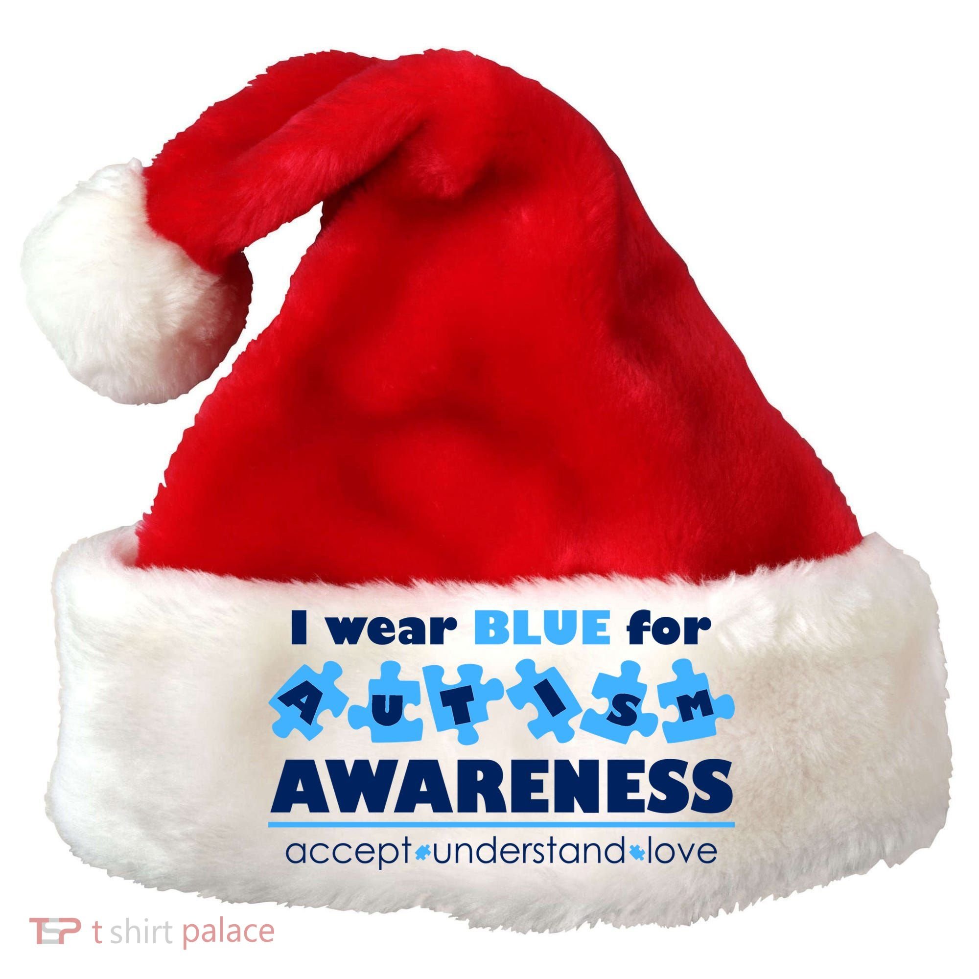 I Wear Blue For Autism Awareness Accept Understand Love Santa Hat