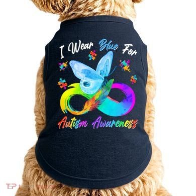 I Wear Blue For Autism Awareness Butterfly Infinity Rainbow  Doggie Tank