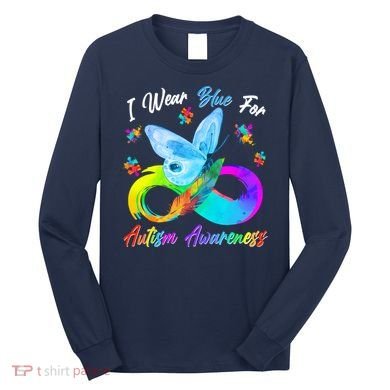 I Wear Blue For Autism Awareness Butterfly Infinity Rainbow  Long Sleeve Shirt