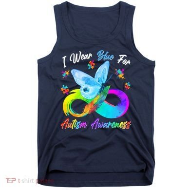 I Wear Blue For Autism Awareness Butterfly Infinity Rainbow  Tank Top