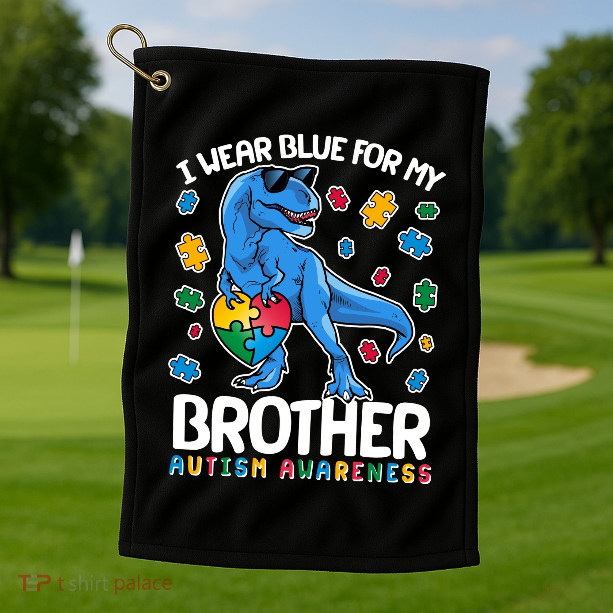 I Wear Blue For My Brother Autism Awareness T-Rex Dinosaur Golf Towel