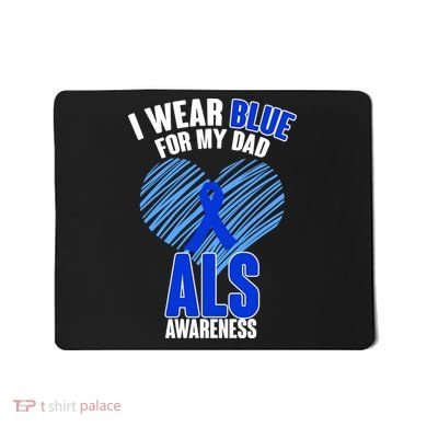 I Wear Blue For My Dad ALS Awareness Mousepad