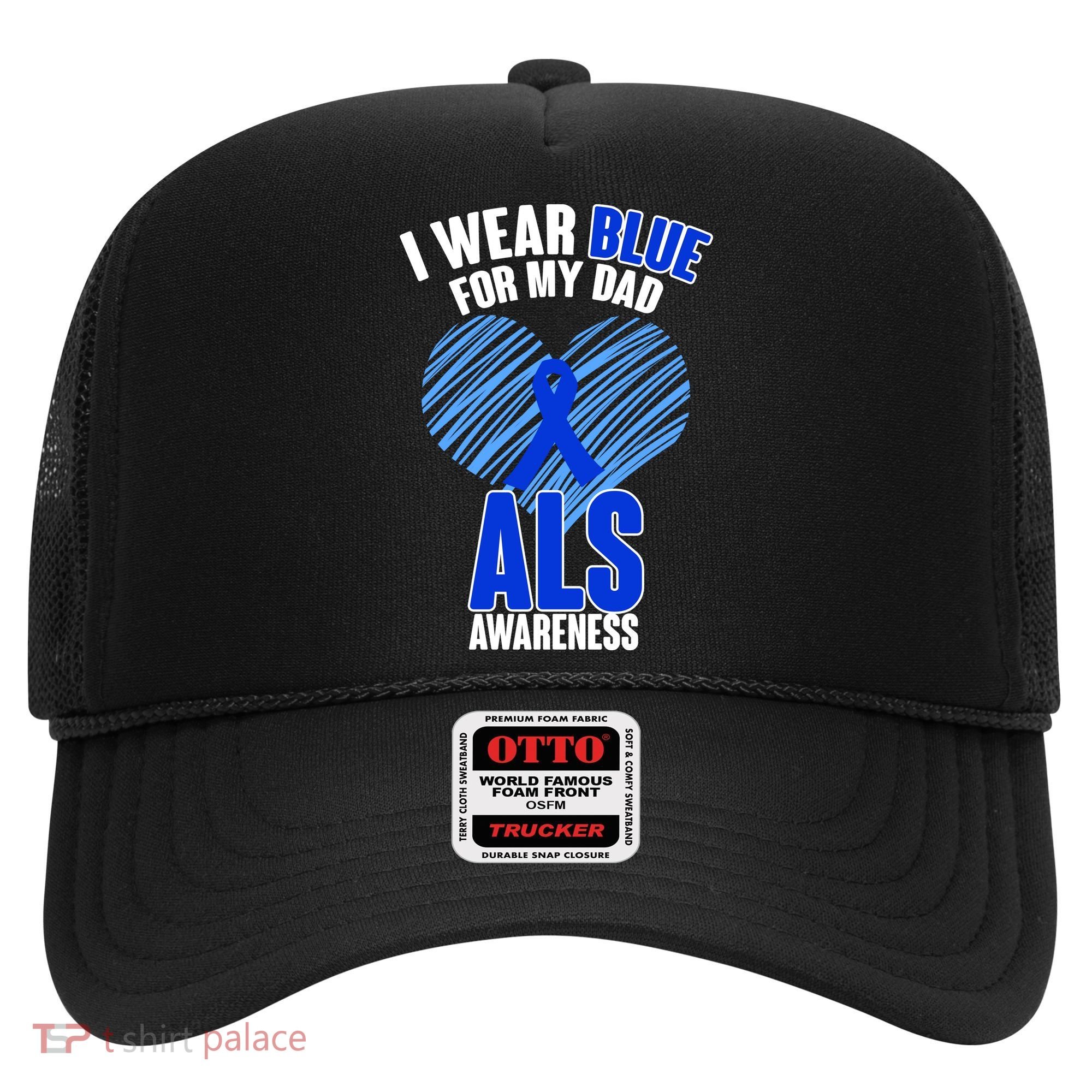 I Wear Blue For My Dad ALS Awareness Hat