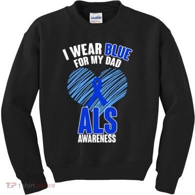 I Wear Blue For My Dad ALS Awareness Kids Sweatshirt