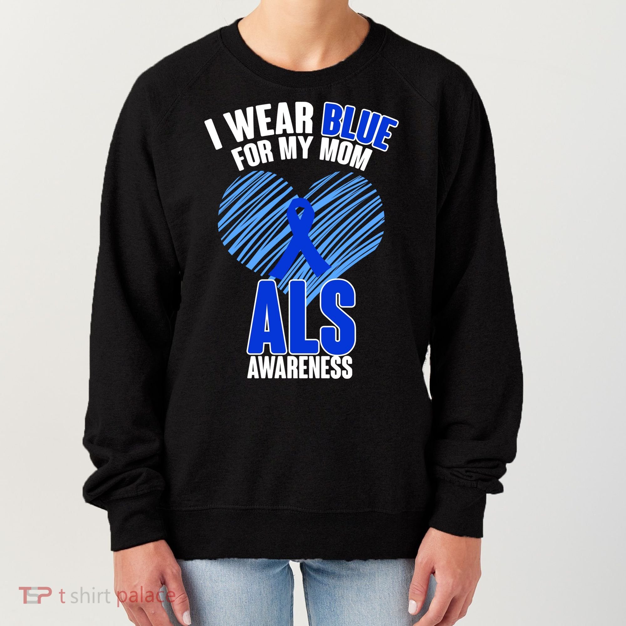I Wear Blue For My Mom ALS Awareness Women's Sweatshirt
