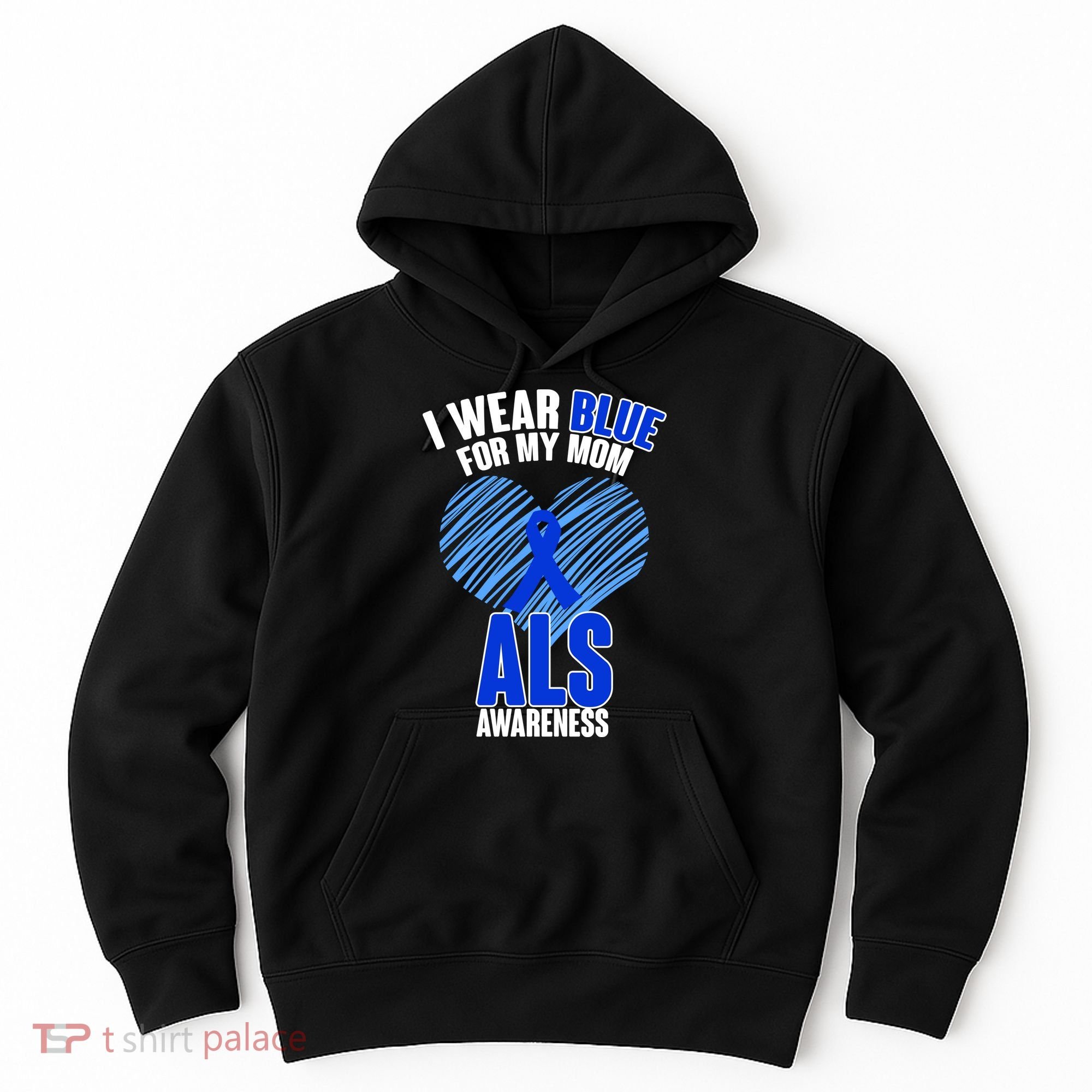 I Wear Blue For My Mom ALS Awareness Hoodie