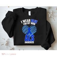 I Wear Blue For My Mom ALS Awareness Sweatshirt thumb 2