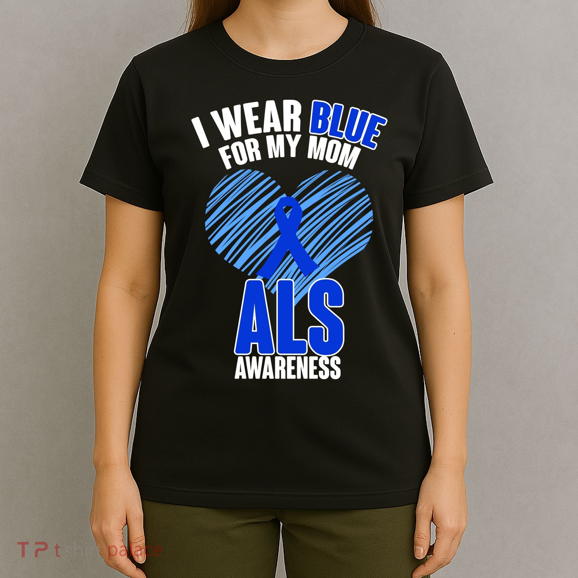 I Wear Blue For My Mom ALS Awareness T-Shirt