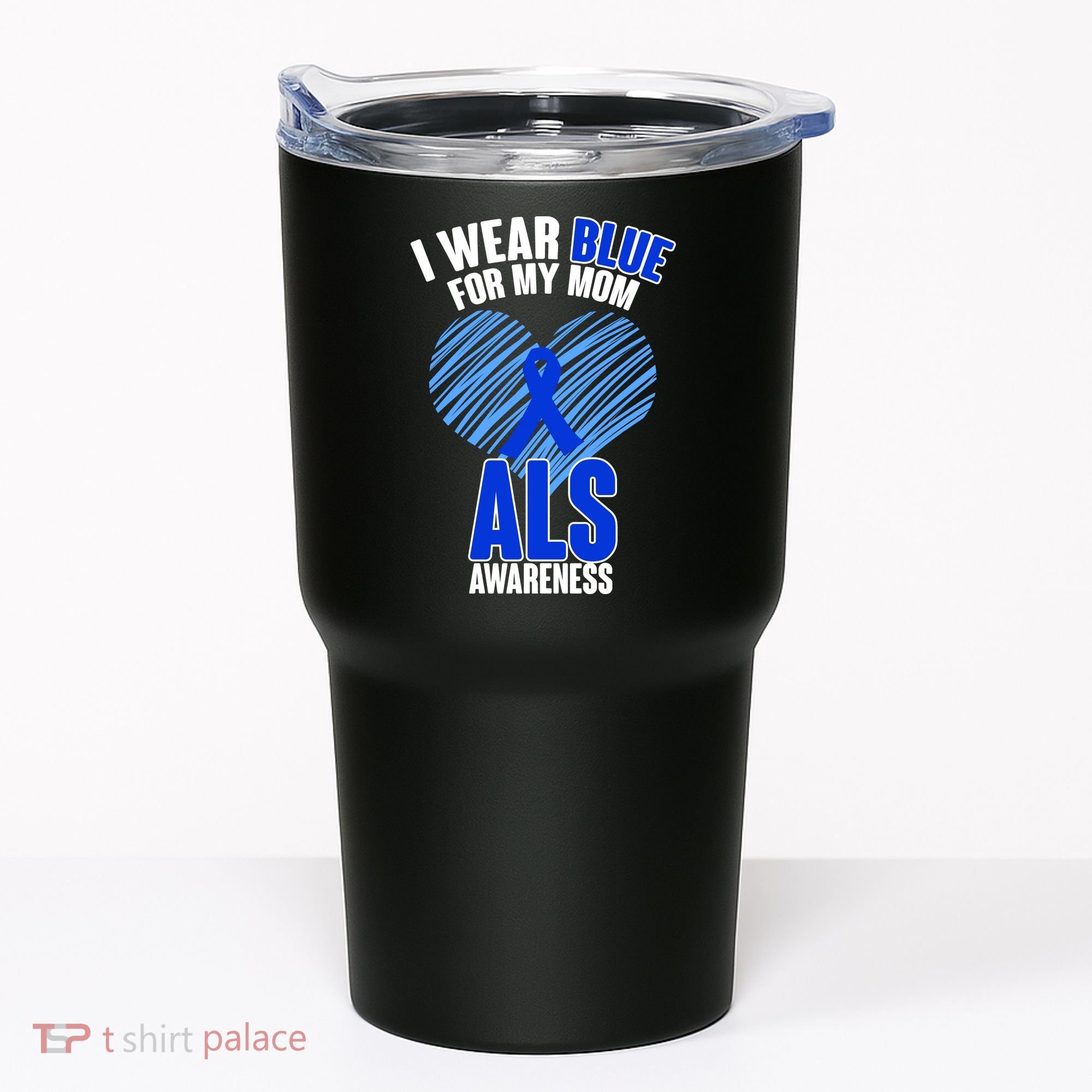 I Wear Blue For My Mom ALS Awareness Tumbler