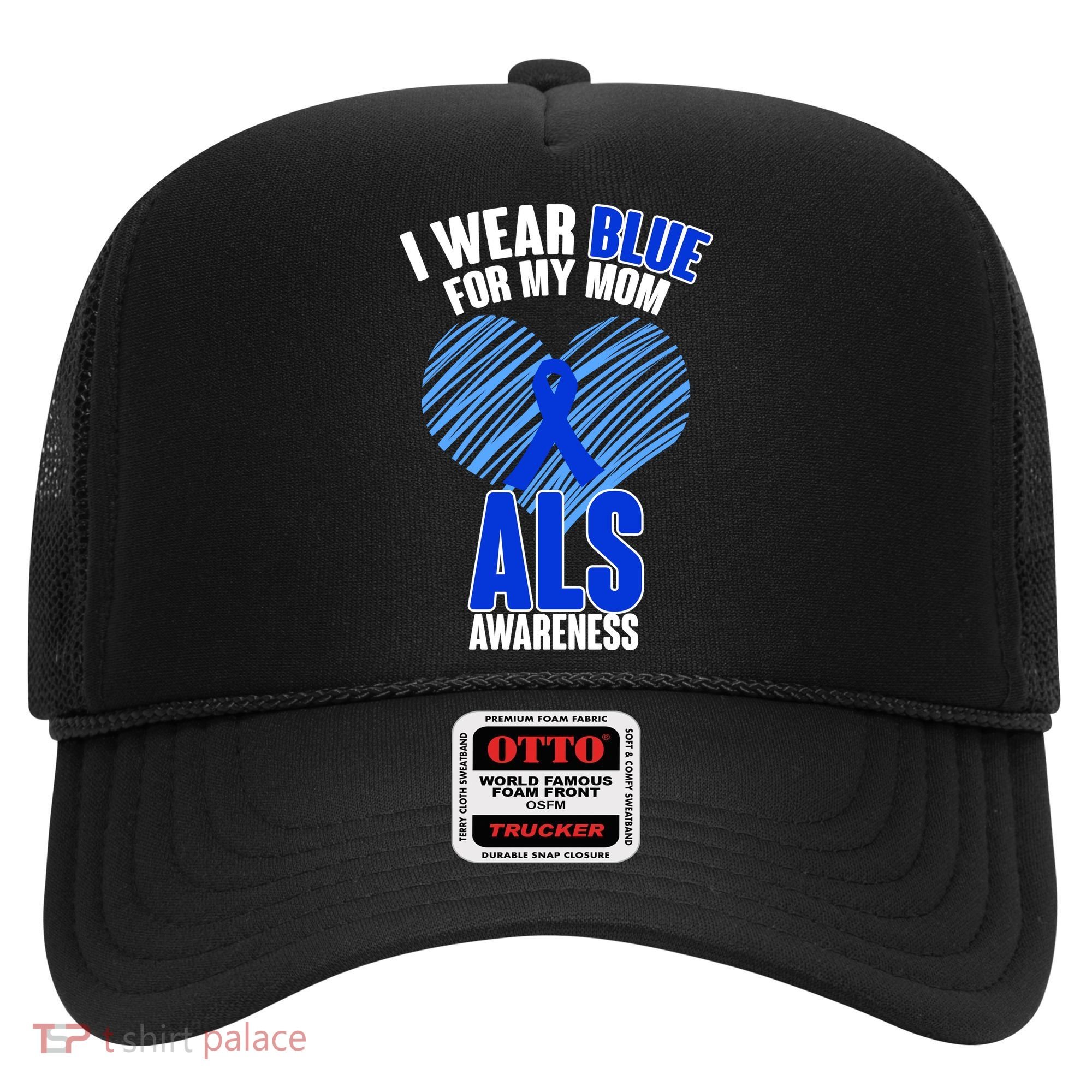 I Wear Blue For My Mom ALS Awareness Hat