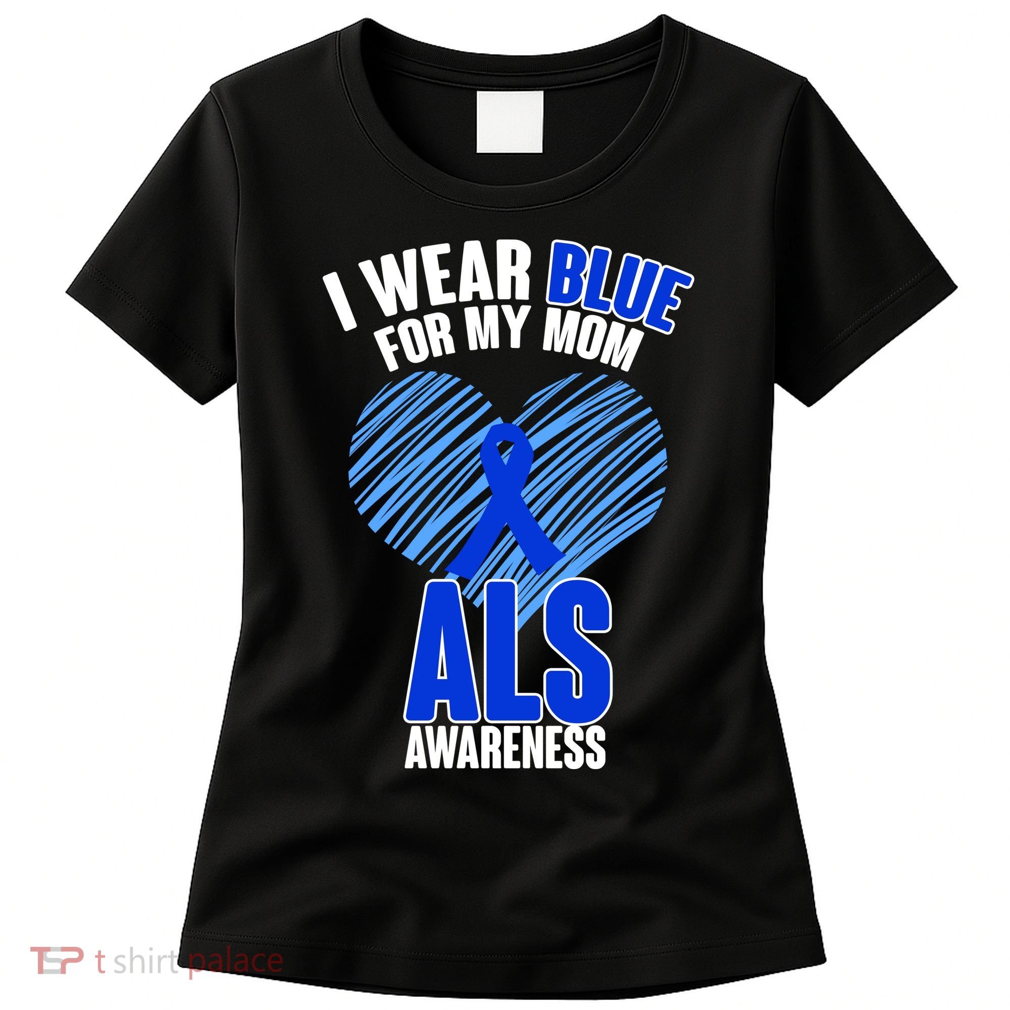 I Wear Blue For My Mom ALS Awareness Women's T-Shirt