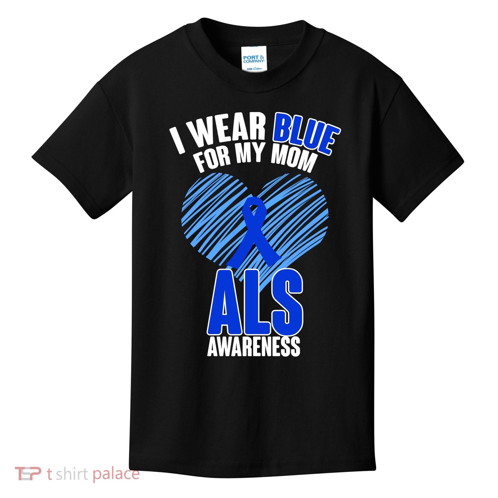I Wear Blue For My Mom ALS Awareness Kids T-Shirt