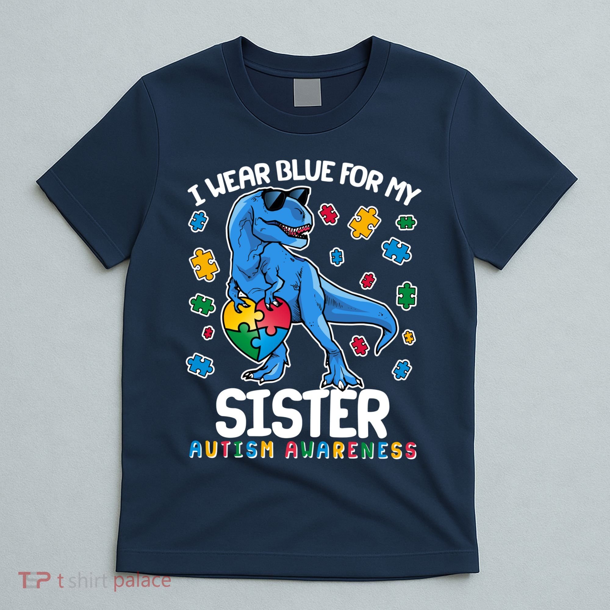 I Wear Blue For My Sister  Autism Awareness T-Rex Dinosaur T-Shirt
