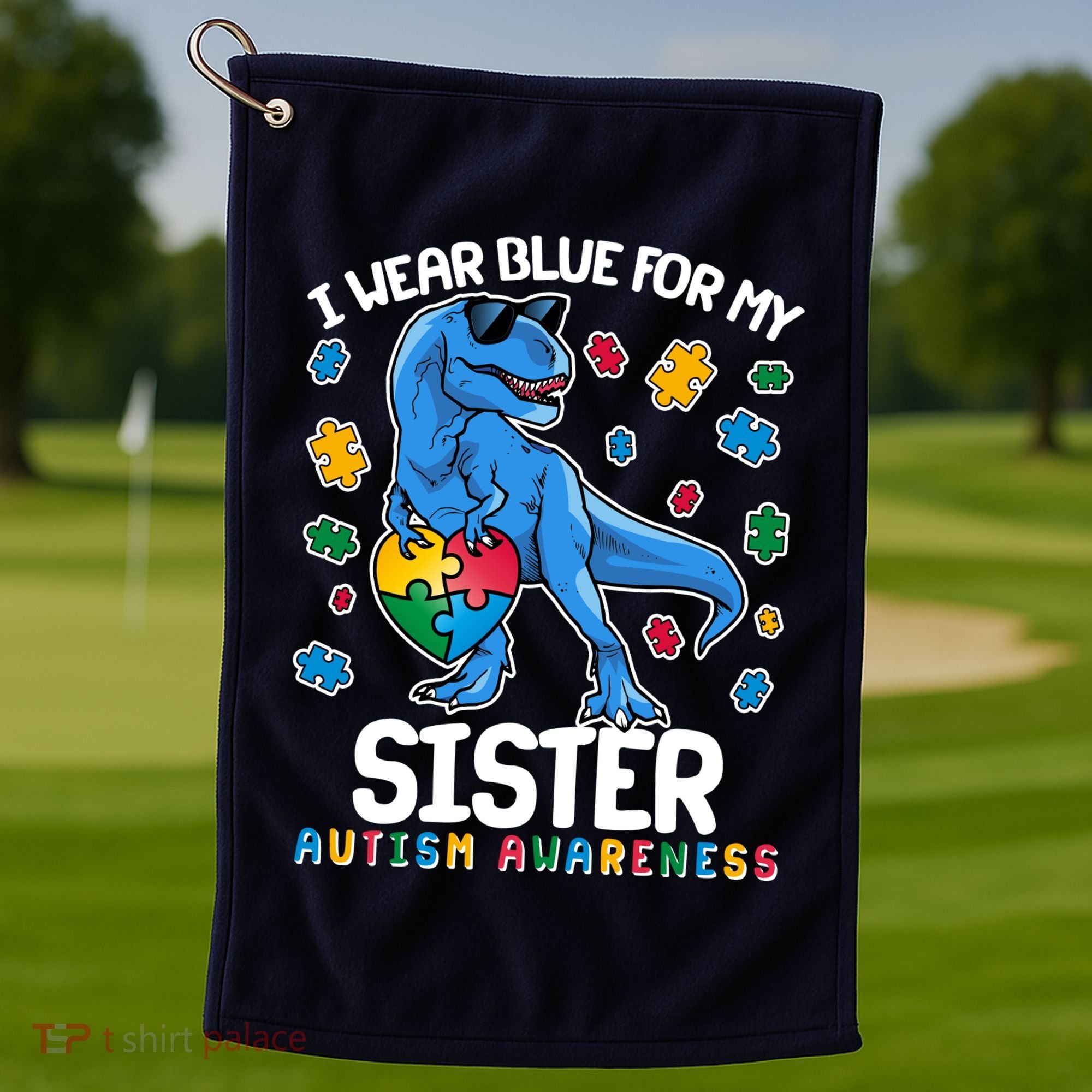 I Wear Blue For My Sister  Autism Awareness T-Rex Dinosaur Golf Towel