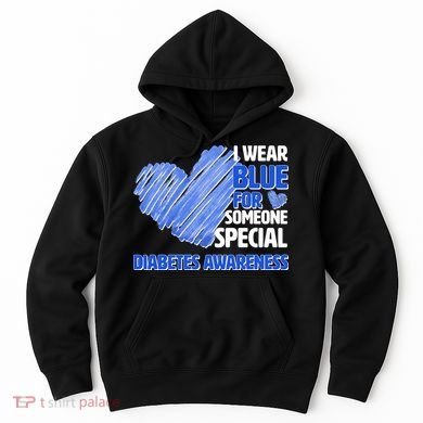 I Wear Blue For Someone Special Diabetes Awareness Hoodie