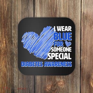 I Wear Blue For Someone Special Diabetes Awareness Coaster
