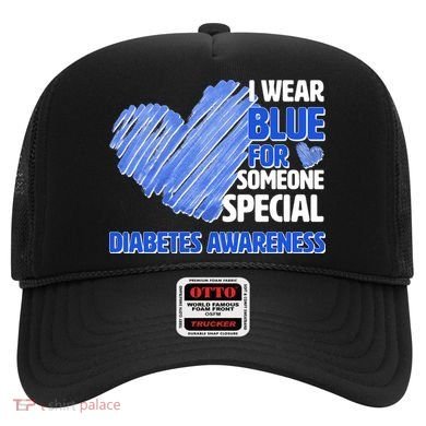 I Wear Blue For Someone Special Diabetes Awareness Hat