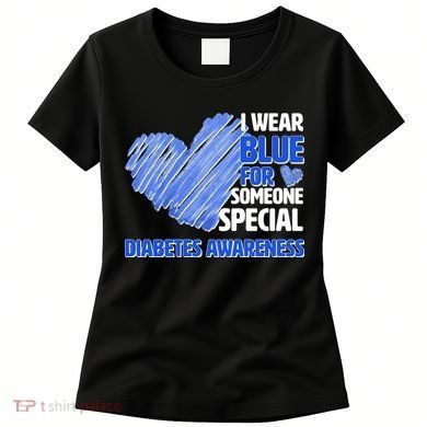 I Wear Blue For Someone Special Diabetes Awareness Women's T-Shirt