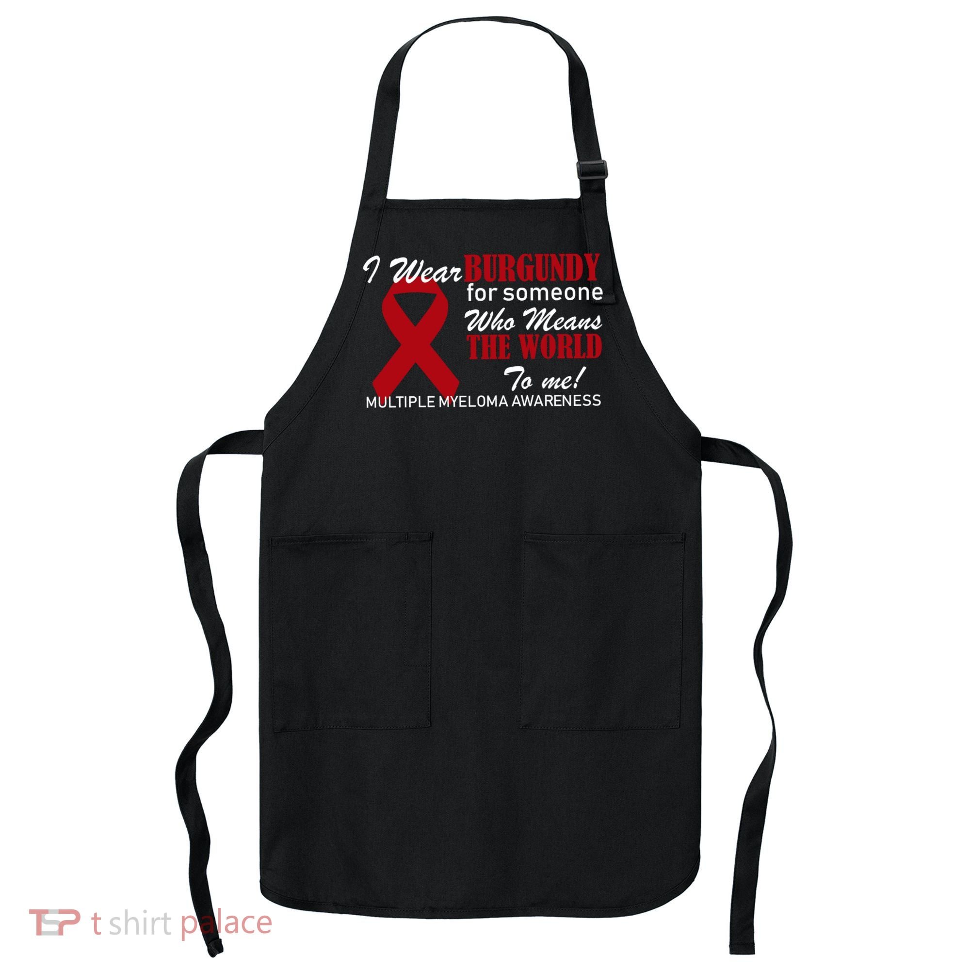 I Wear Burgundy Multiple Myeloma  Apron