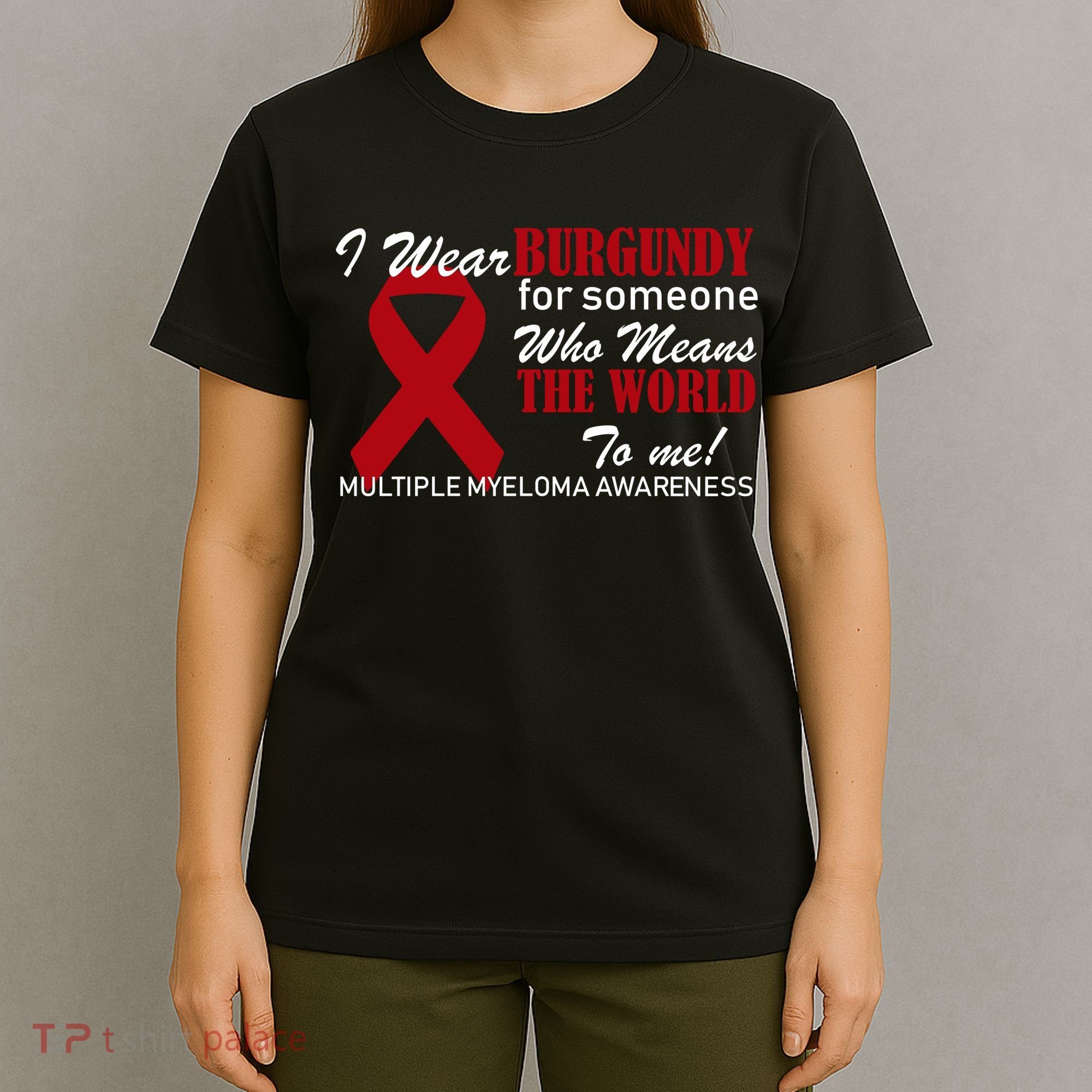 I Wear Burgundy Multiple Myeloma  T-Shirt