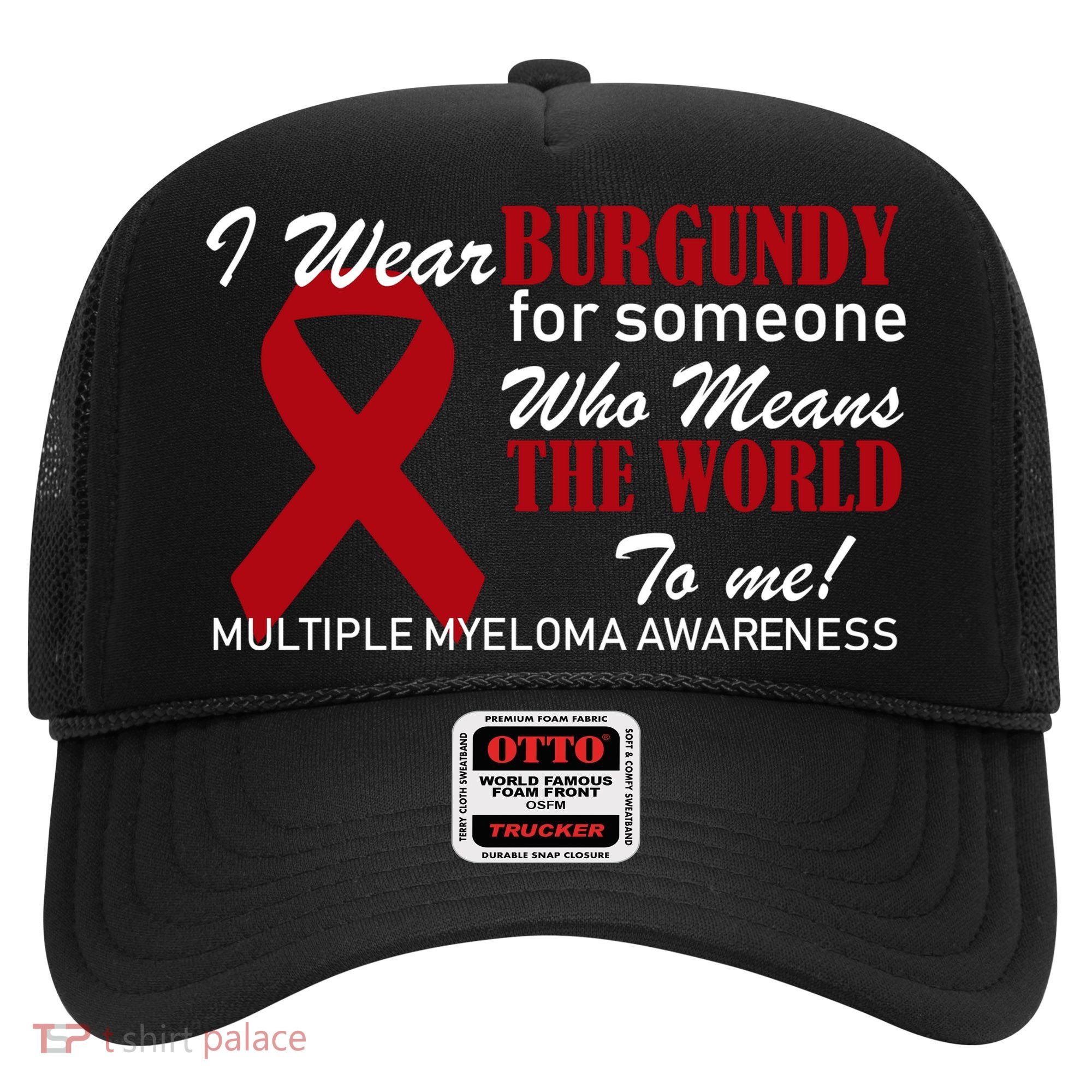 I Wear Burgundy Multiple Myeloma  Hat