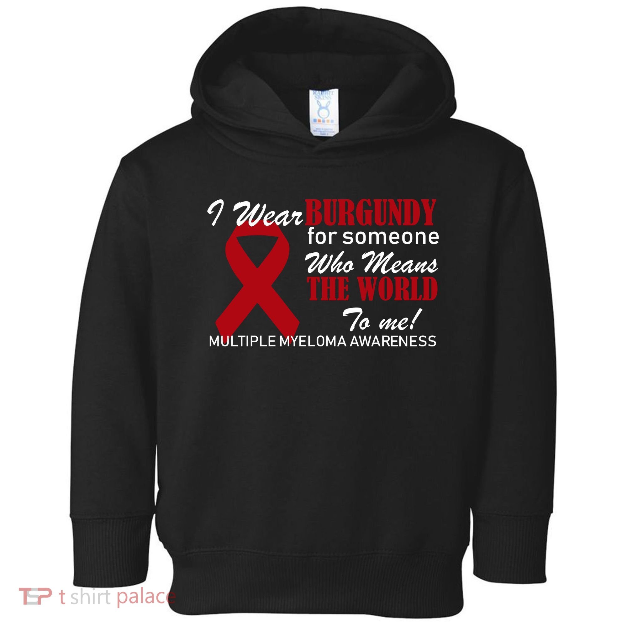 I Wear Burgundy Multiple Myeloma  Toddler Hoodie