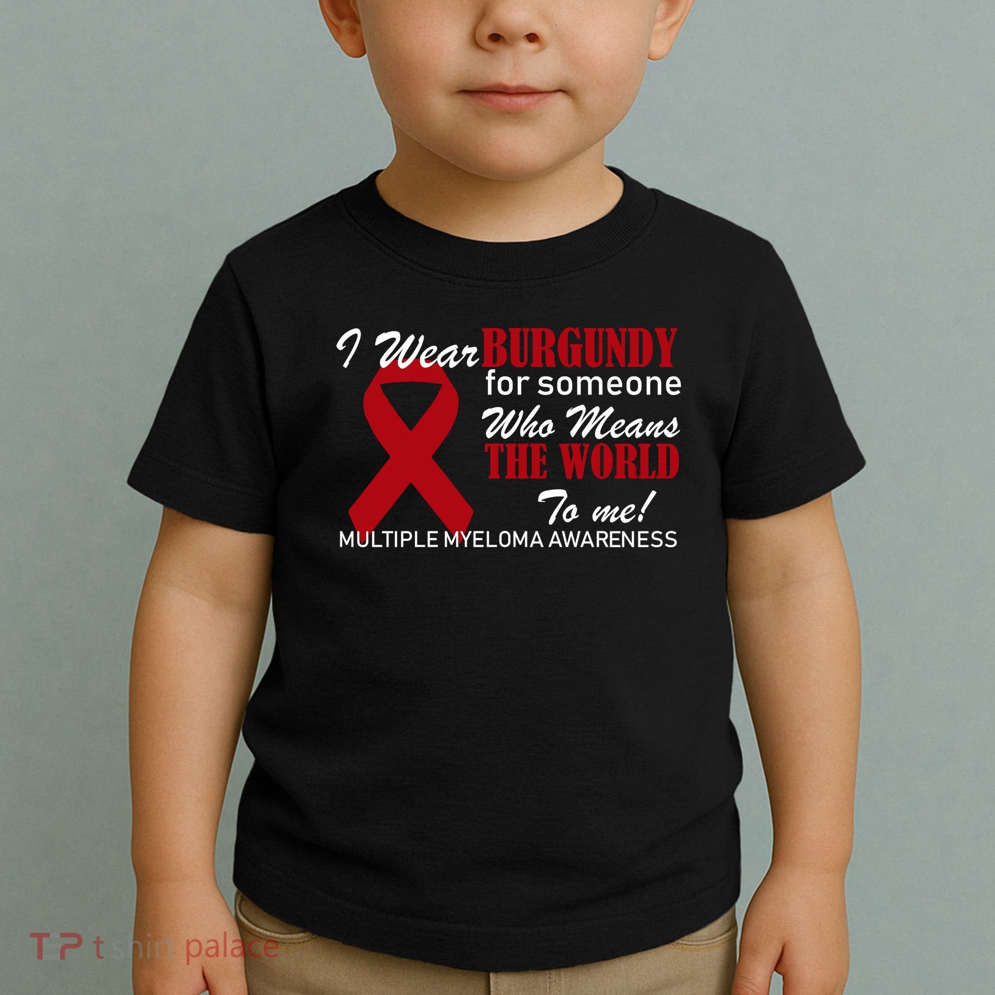I Wear Burgundy Multiple Myeloma  Toddler T-Shirt