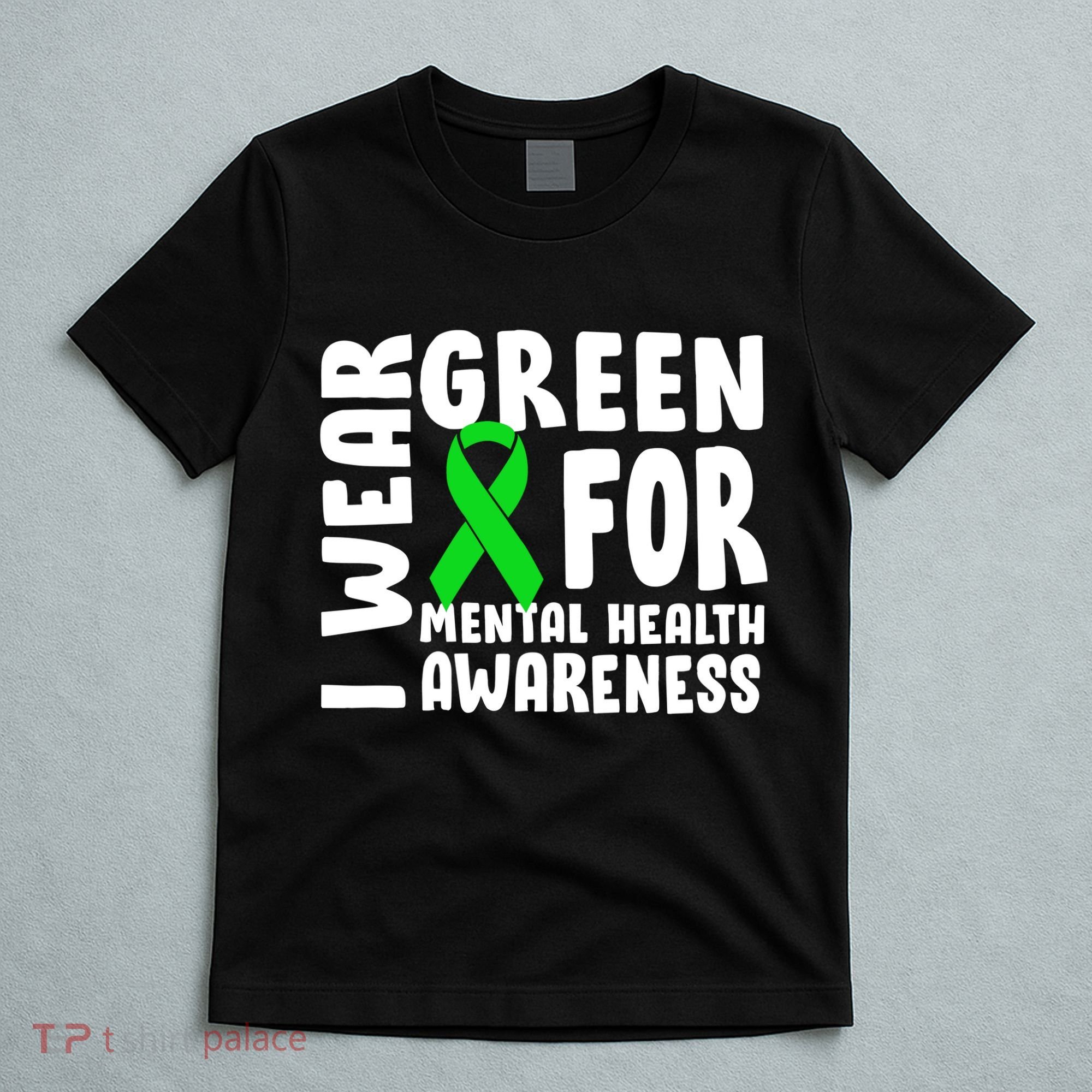I Wear Green For Mental Health Awareness T-Shirt