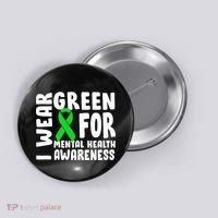 I Wear Green For Mental Health Awareness Button thumb 0