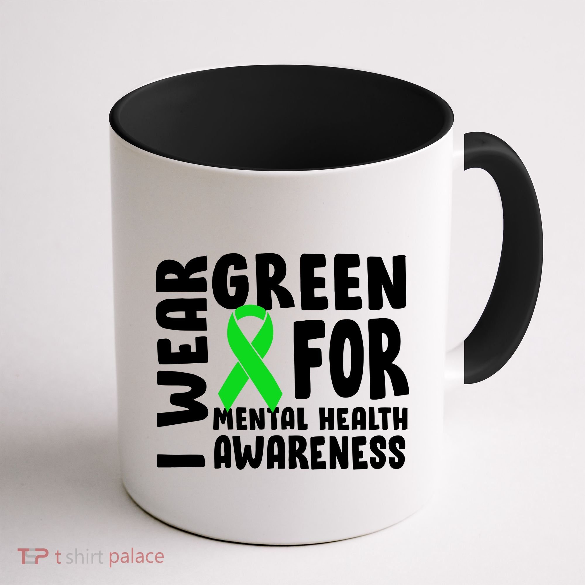 I Wear Green For Mental Health Awareness Coffee Mug