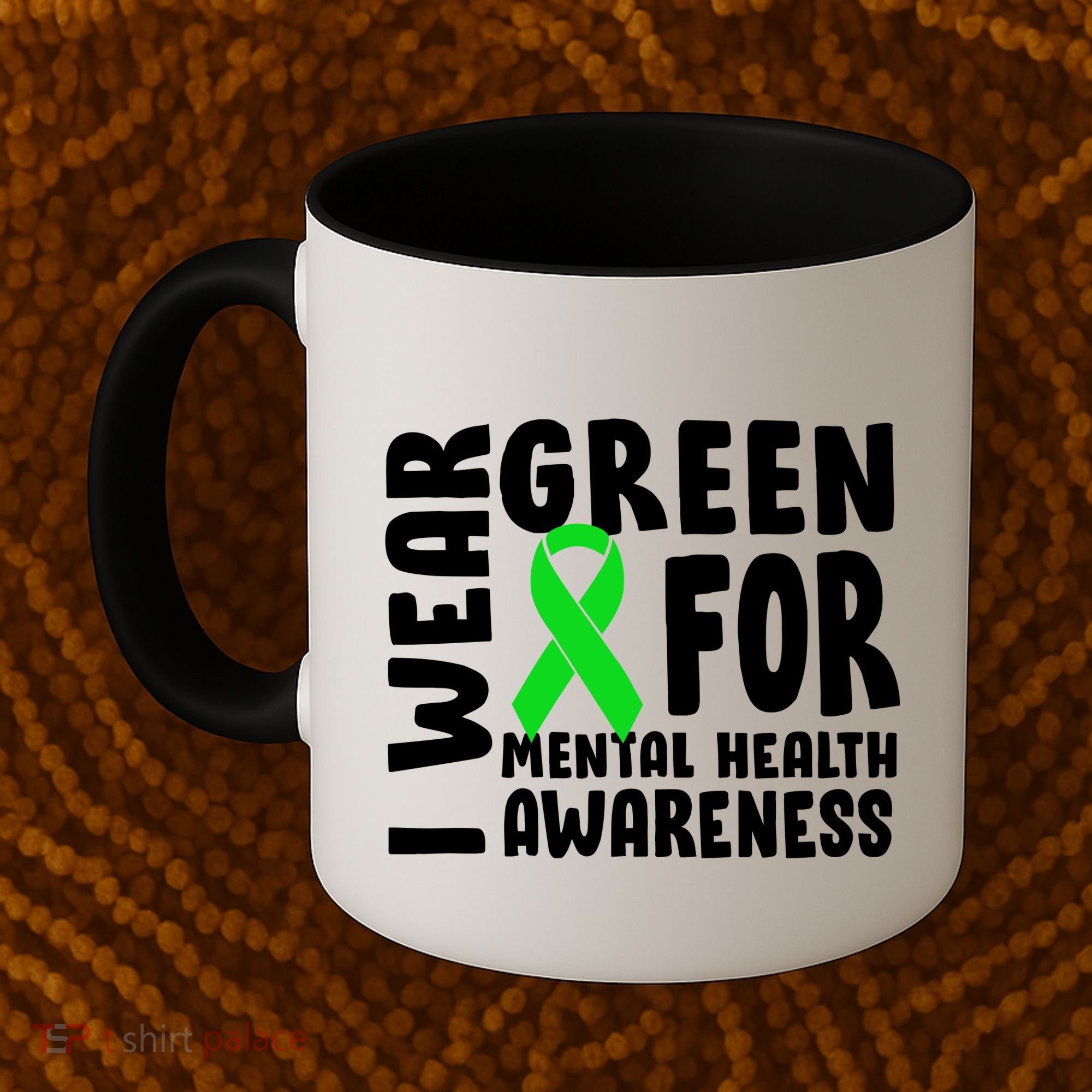 I Wear Green For Mental Health Awareness Coffee Mug