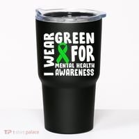 I Wear Green For Mental Health Awareness Tumbler thumb 0