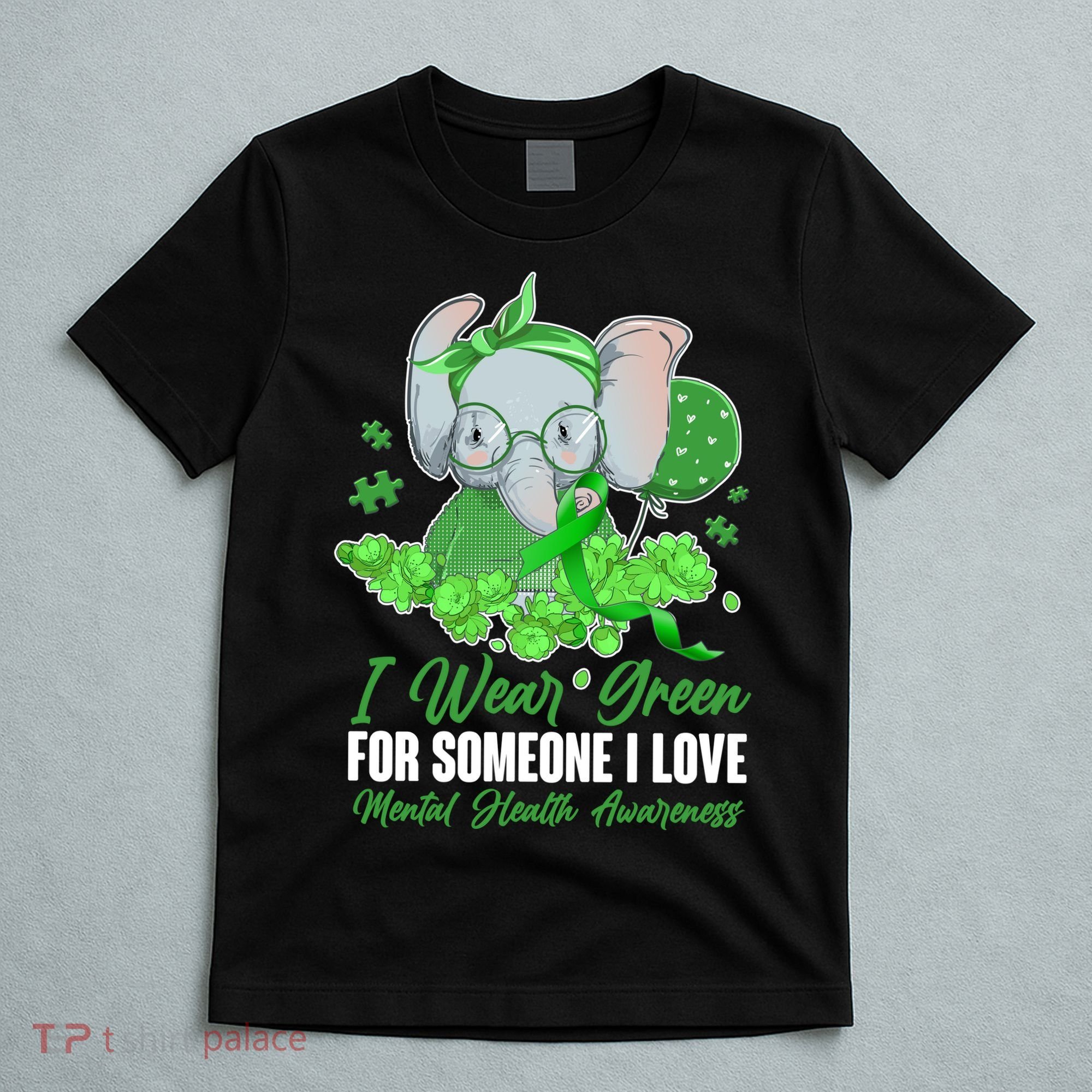 I Wear Green For Someone I Love Mental Health Awareness T-Shirt