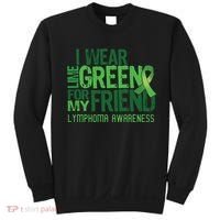 I Wear Lime Green For My Friend Lymphoma Awareness Sweatshirt thumb 0