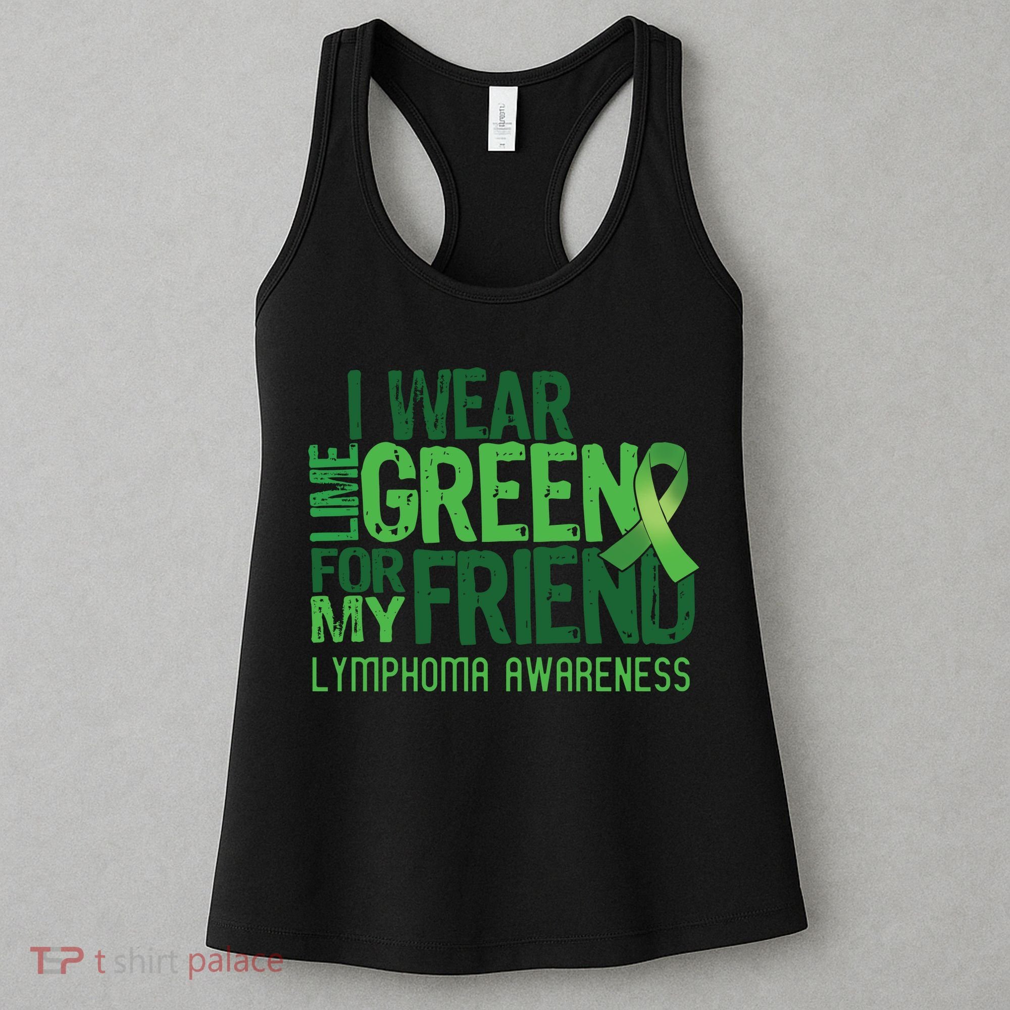 I Wear Lime Green For My Friend Lymphoma Awareness Women's Tank Top