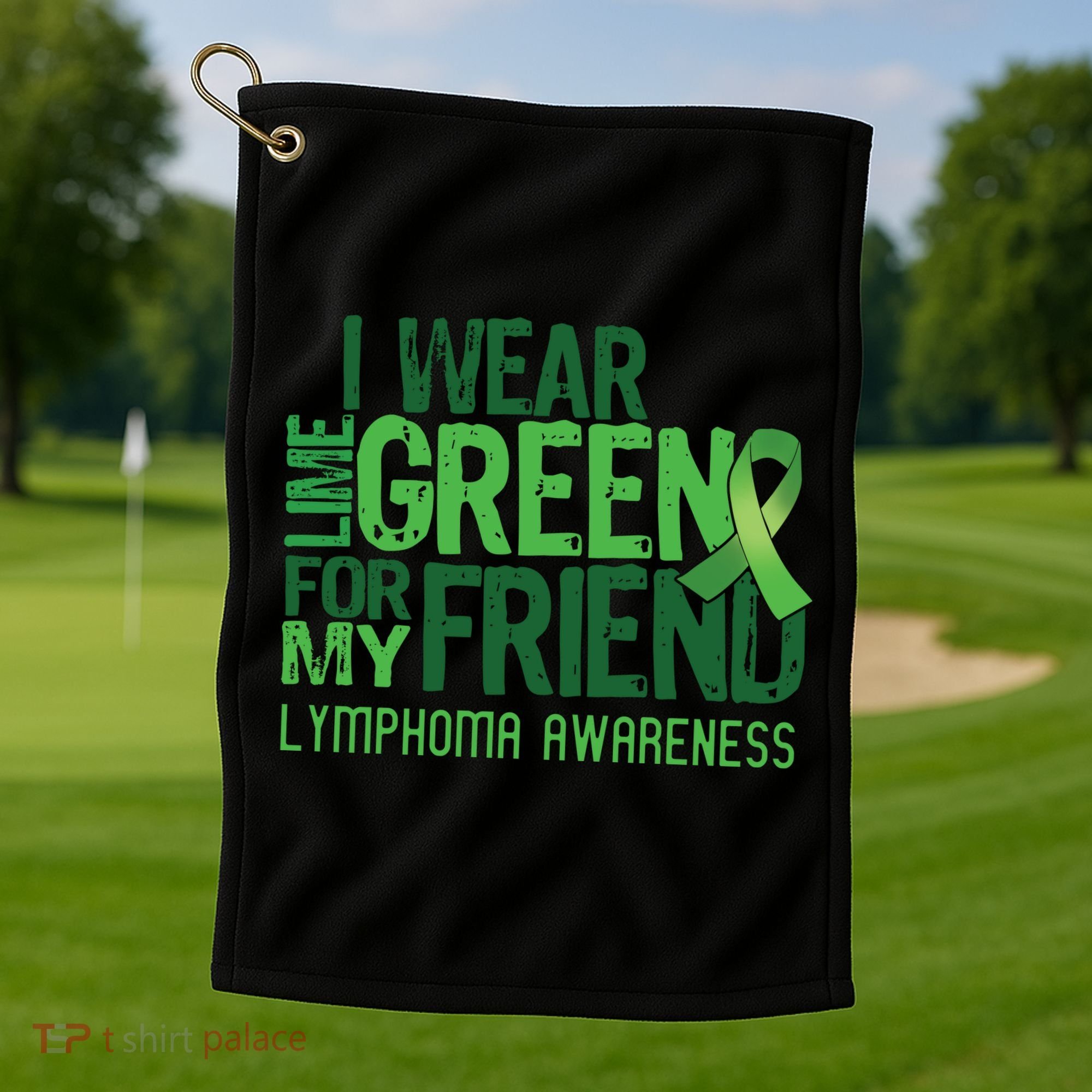 I Wear Lime Green For My Friend Lymphoma Awareness Golf Towel