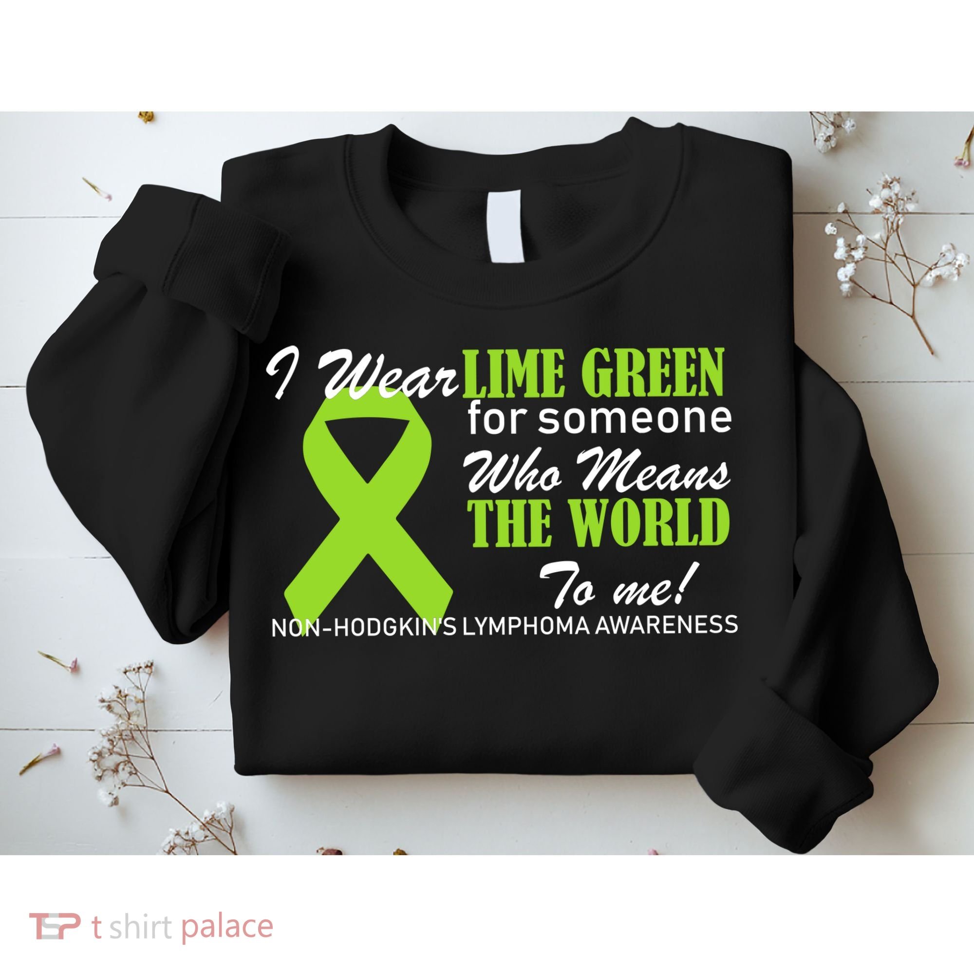 I Wear Lime Green Non-Hodgkin's Lymphoma Sweatshirt