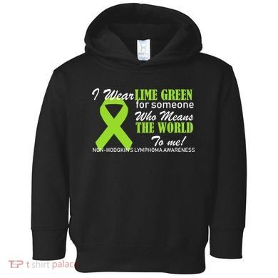 I Wear Lime Green Non-Hodgkin's Lymphoma Toddler Hoodie