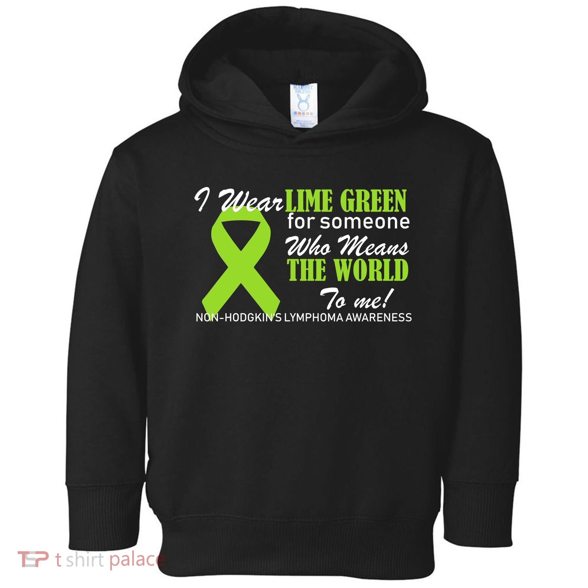 I Wear Lime Green Non-Hodgkin's Lymphoma Toddler Hoodie