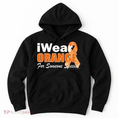 I Wear Orange For Someone I Love Leukemia Hoodie