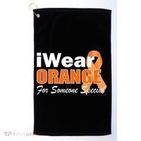 I Wear Orange For Someone I Love Leukemia Golf Towel thumb 0