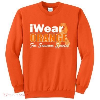 I Wear Orange For Someone I Love Leukemia Sweatshirt