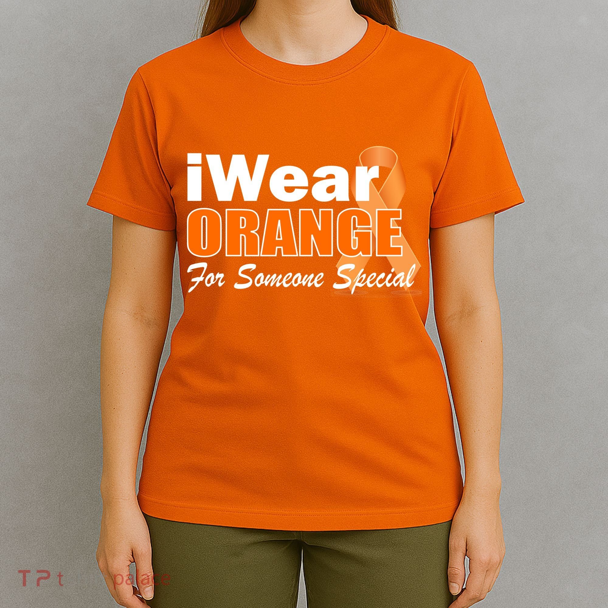 I Wear Orange For Someone I Love Leukemia T-Shirt