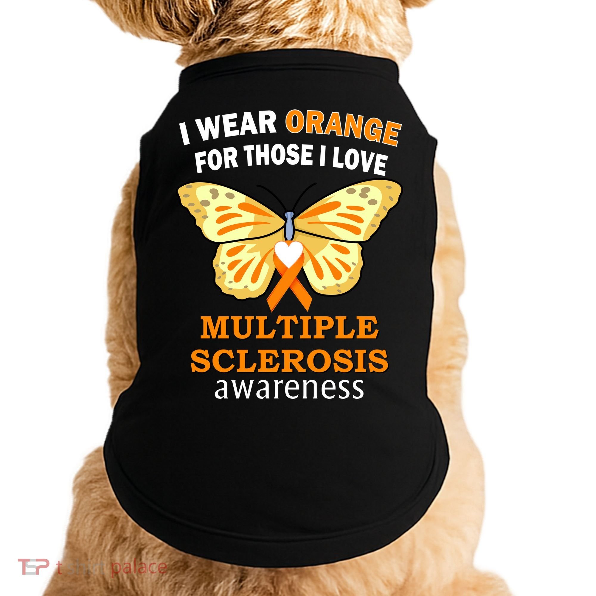 I Wear Orange For Those I Love MS Multiple Sclerosis Doggie Tank