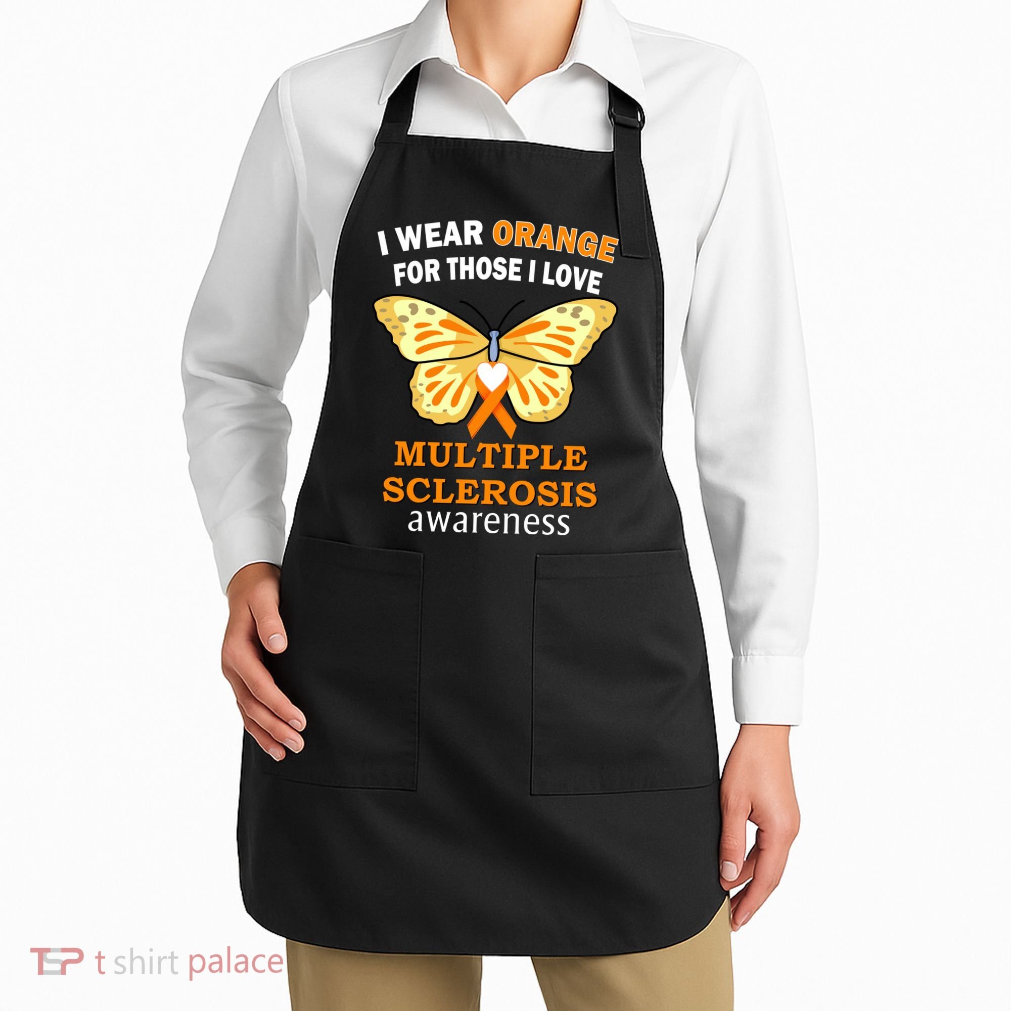 I Wear Orange For Those I Love MS Multiple Sclerosis Apron