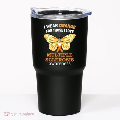 I Wear Orange For Those I Love MS Multiple Sclerosis Tumbler