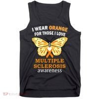 I Wear Orange For Those I Love MS Multiple Sclerosis Tank Top thumb 0